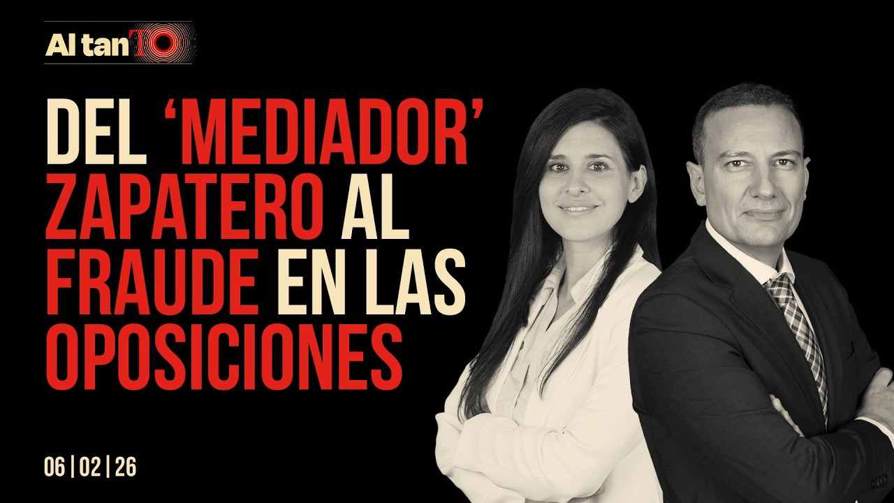 Del ‘mediador’ Zapatero al fraude en las oposiciones | AL TANTO