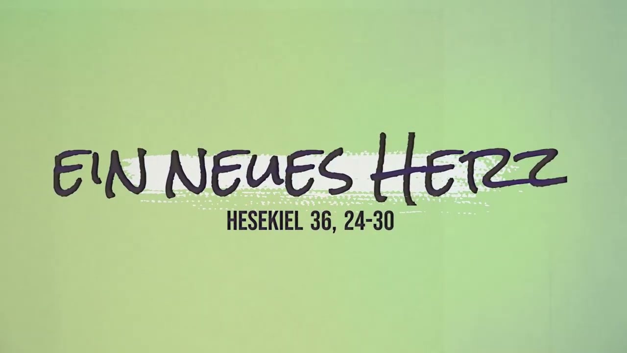 Ein neues Herz - nach Hesekiel 36,24-30