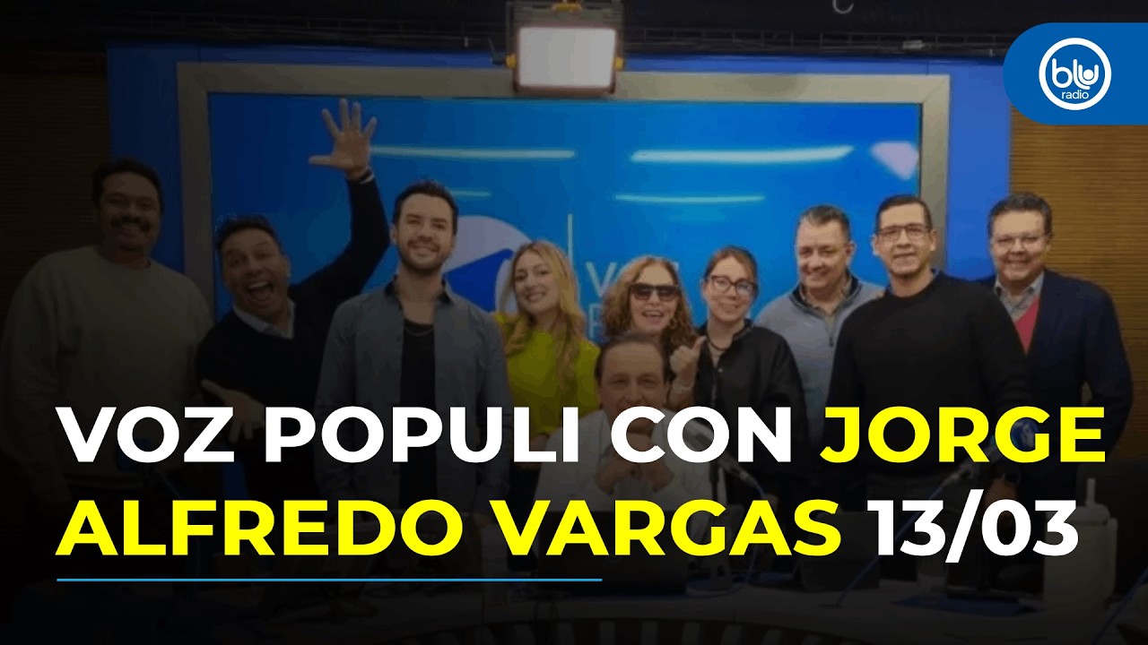 Voz Populi con Jorge Alfredo Vargas 4:00 - 5:00 | 13/03/2026