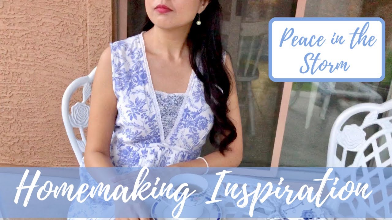 Homemaking Inspiration | True Beauty & Finding Peace in the Storms of Life