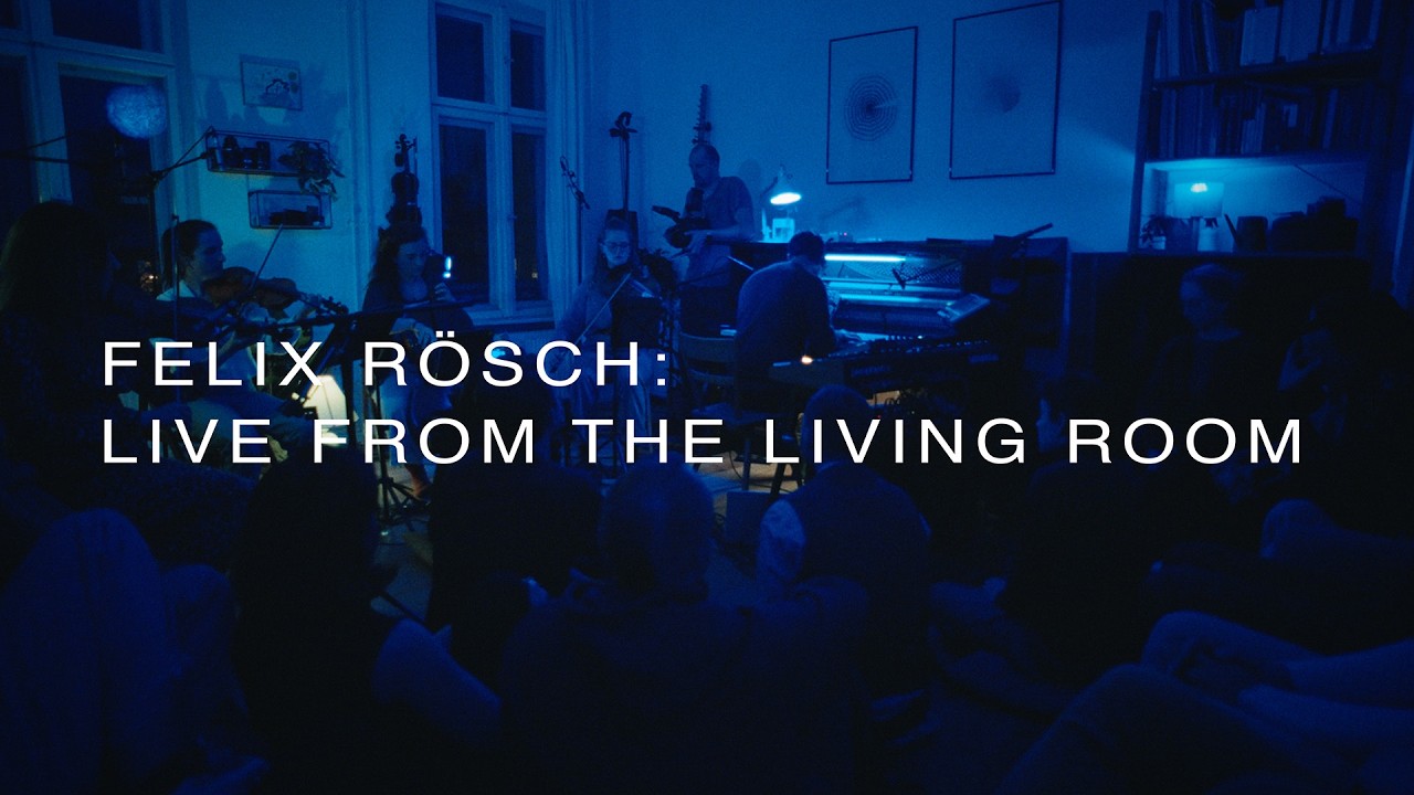 Felix Rösch: Live from the Living Room