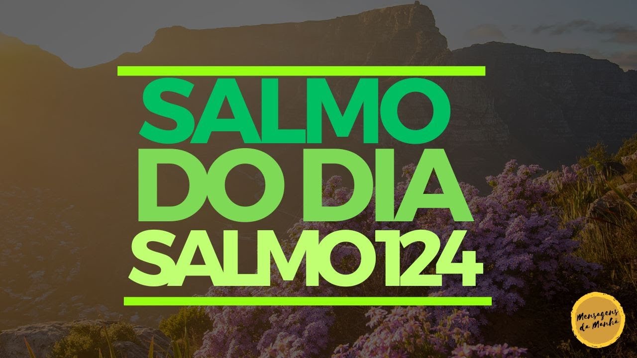 Salmo do Dia - Salmo 124 #salmododia