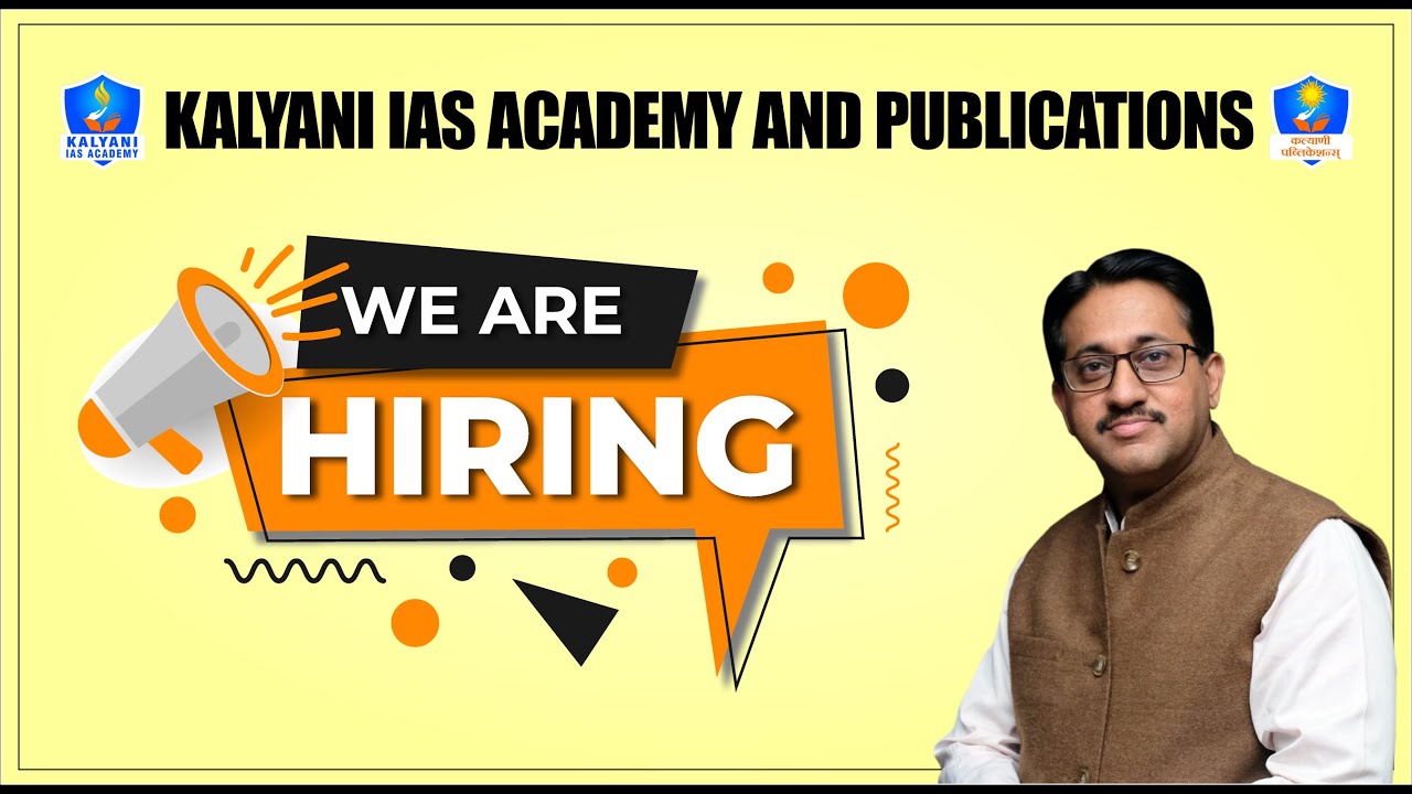 We are Hiring! | Kalyani IAS Academy & Publications | Sourabh Sir