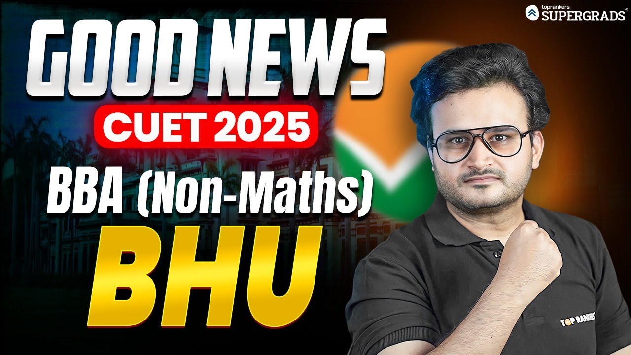 Good News 😍| CUET 2025: Now Pursue BBA from BHU 😱| Non-Maths Students Eligible 📢| BHU Admission 2025