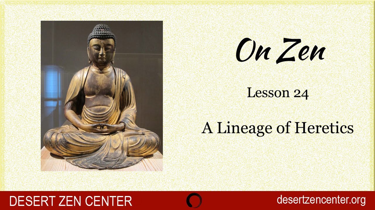 Zen Basics Lesson 24:  A Lineage of Heretics
