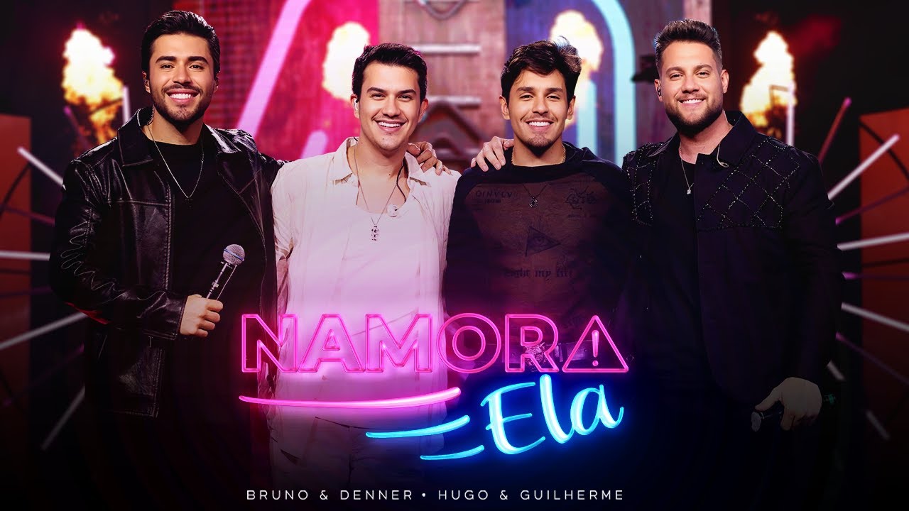 Bruno e Denner, Hugo e Guilherme - Namora Ela