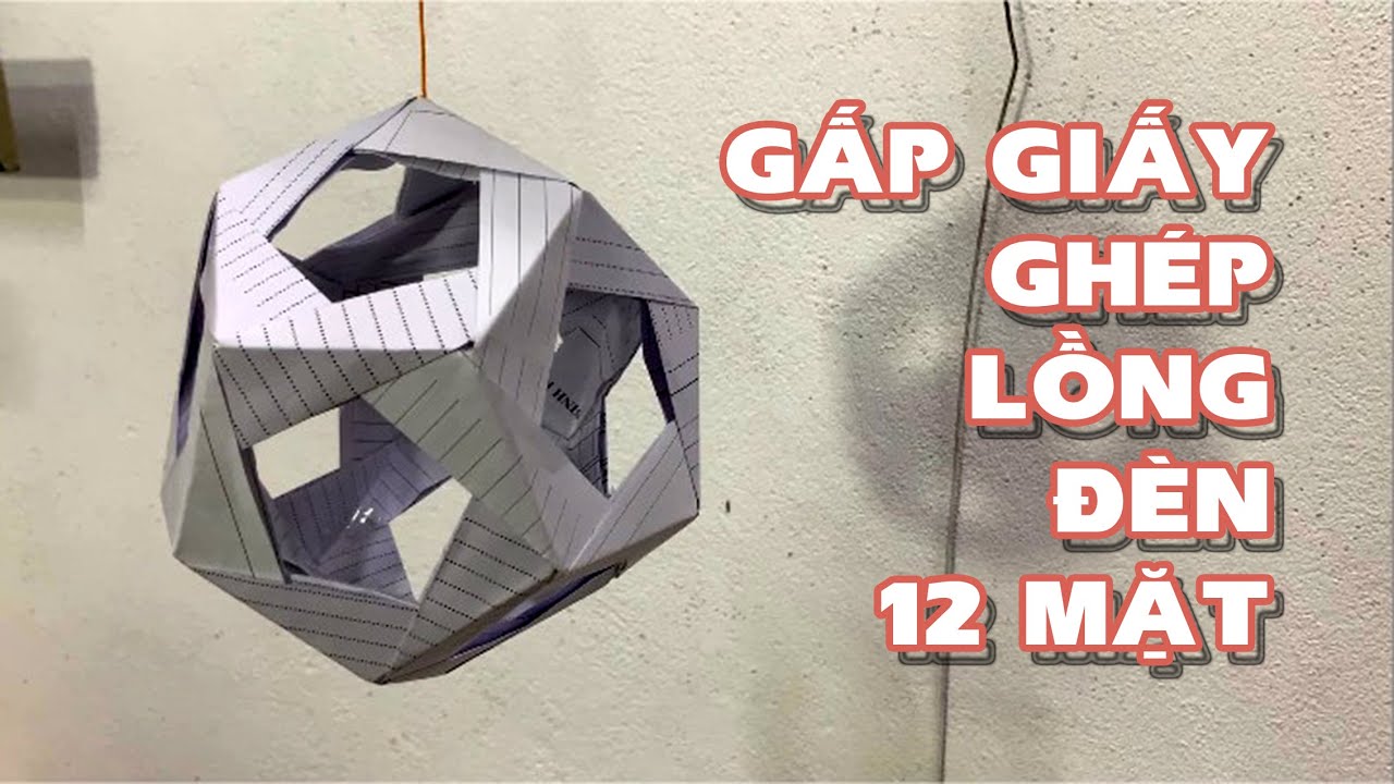 Gấp giấy ghép lồng đèn giấy 12 mặt