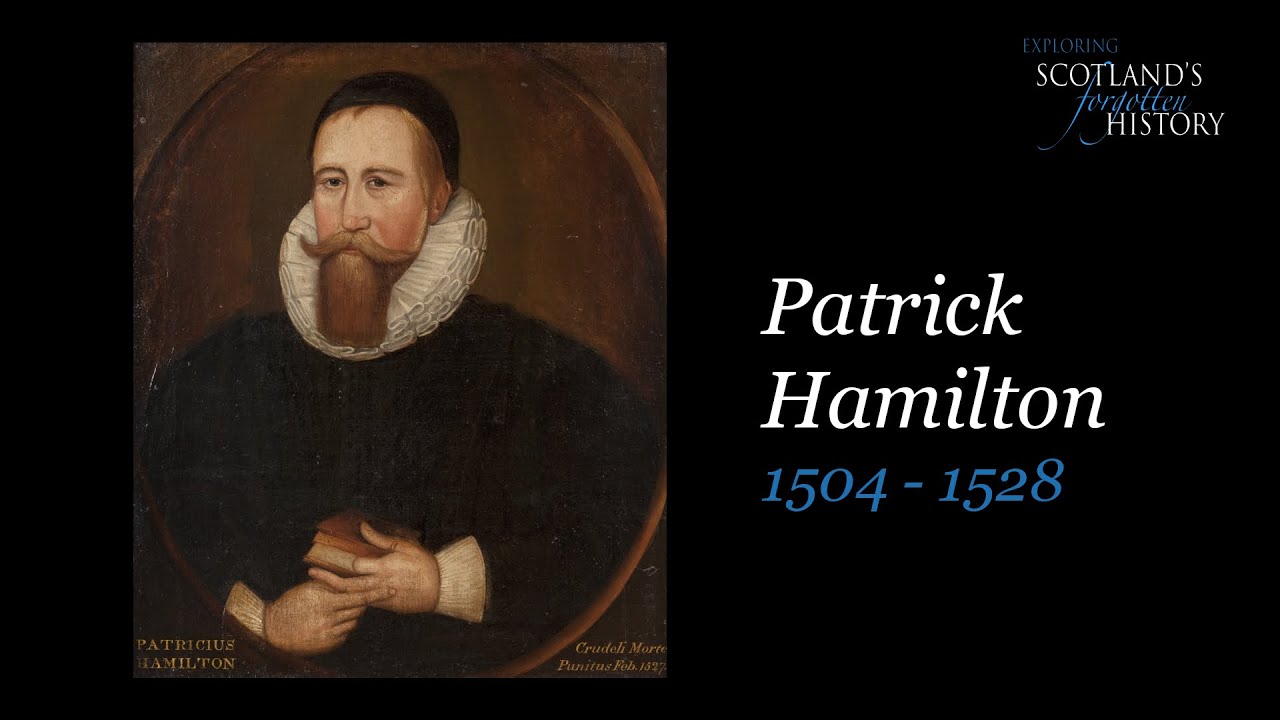 Exploring Scotland's Forgotten History - Patrick Hamilton