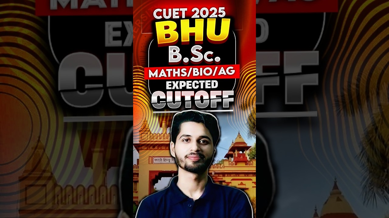 BHU B.Sc. Maths/Bio/Ag expected cutoff 2025 💯🔥 #cuet2025 #bhu #shorts