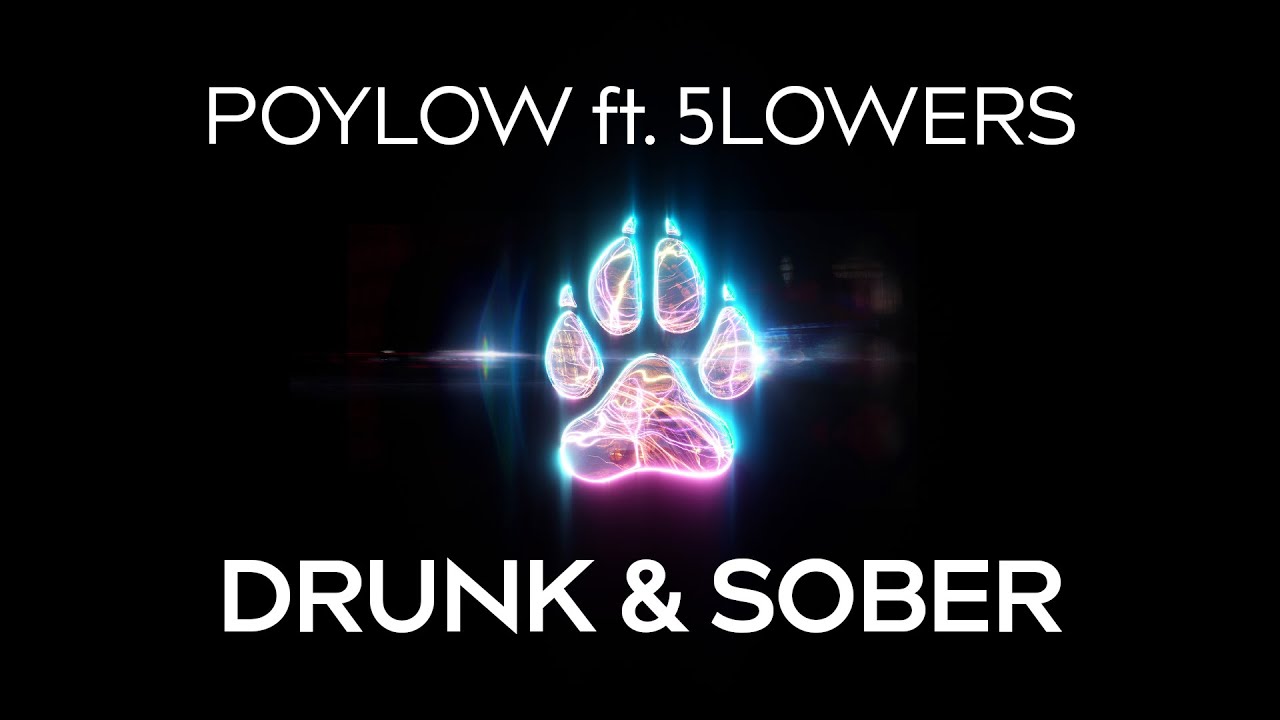 Poylow  - Drunk & Sober (feat. 5lowers)