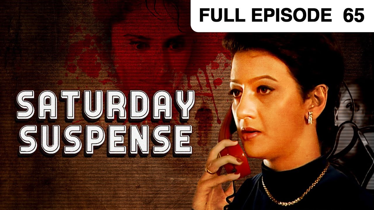 Saturday Suspense - Full Ep - 65 - Zee TV