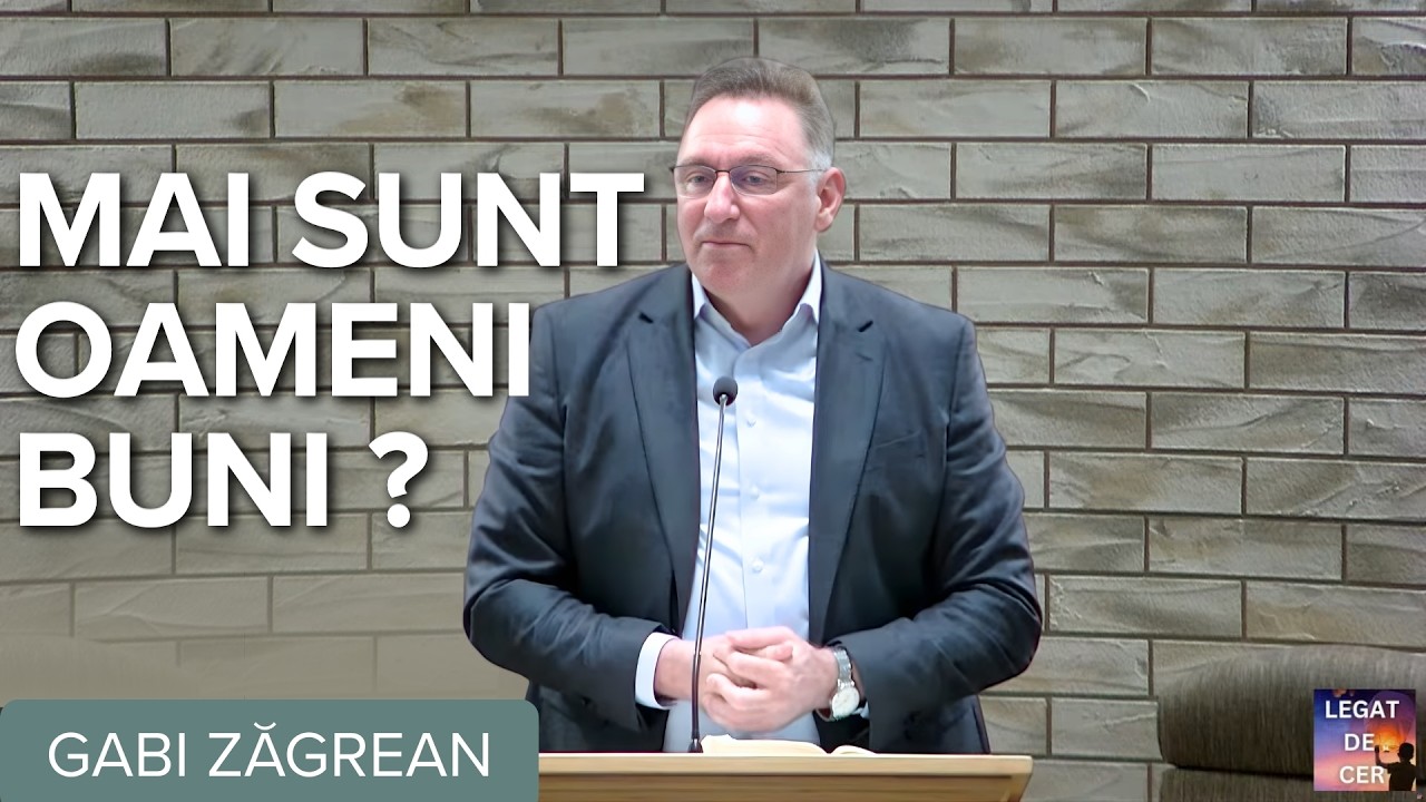 PREDICA GABI ZAGREAN - MAI SUNT OAMENI BUNI ? ⎮ 2026