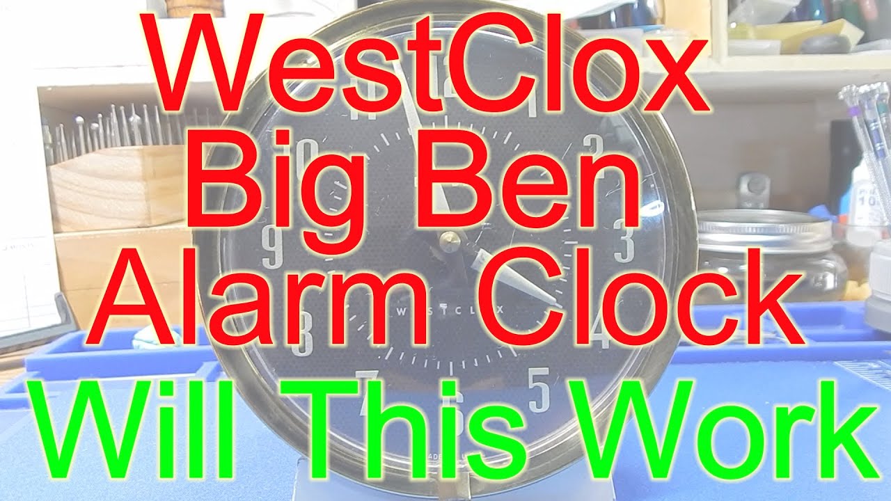 BigBen by Westclox - Can We Restore this Mechanically?  Lets Try!