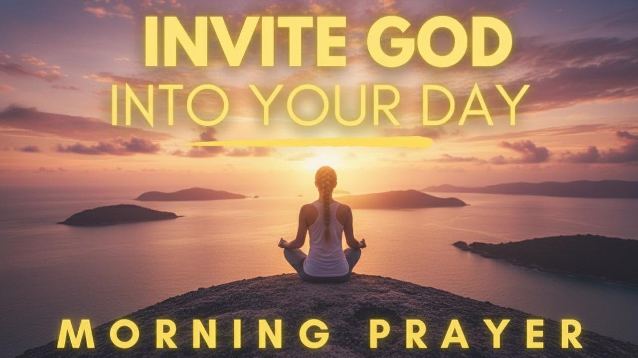 Invite God Into Your Day Start Your Day With God