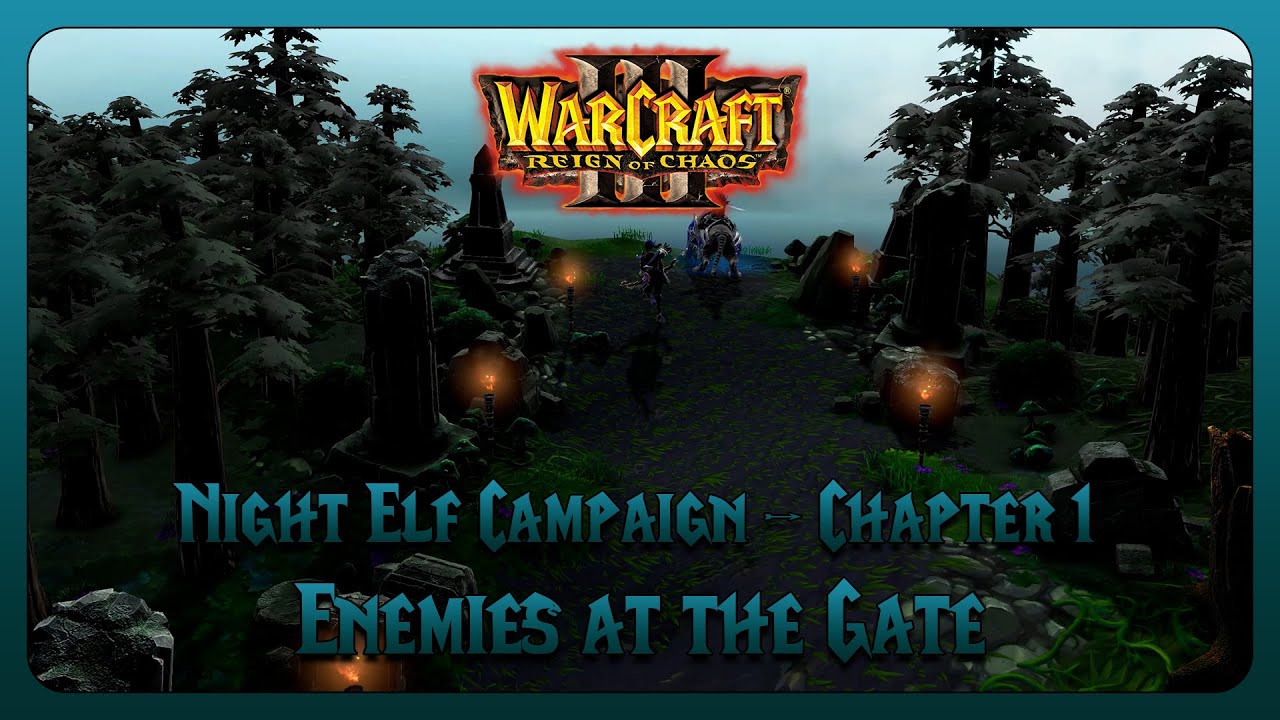 Warcraft III Reforged (Reign of Chaos) - Night Elf Campaign - Chapter 1: Enemies at the Gate