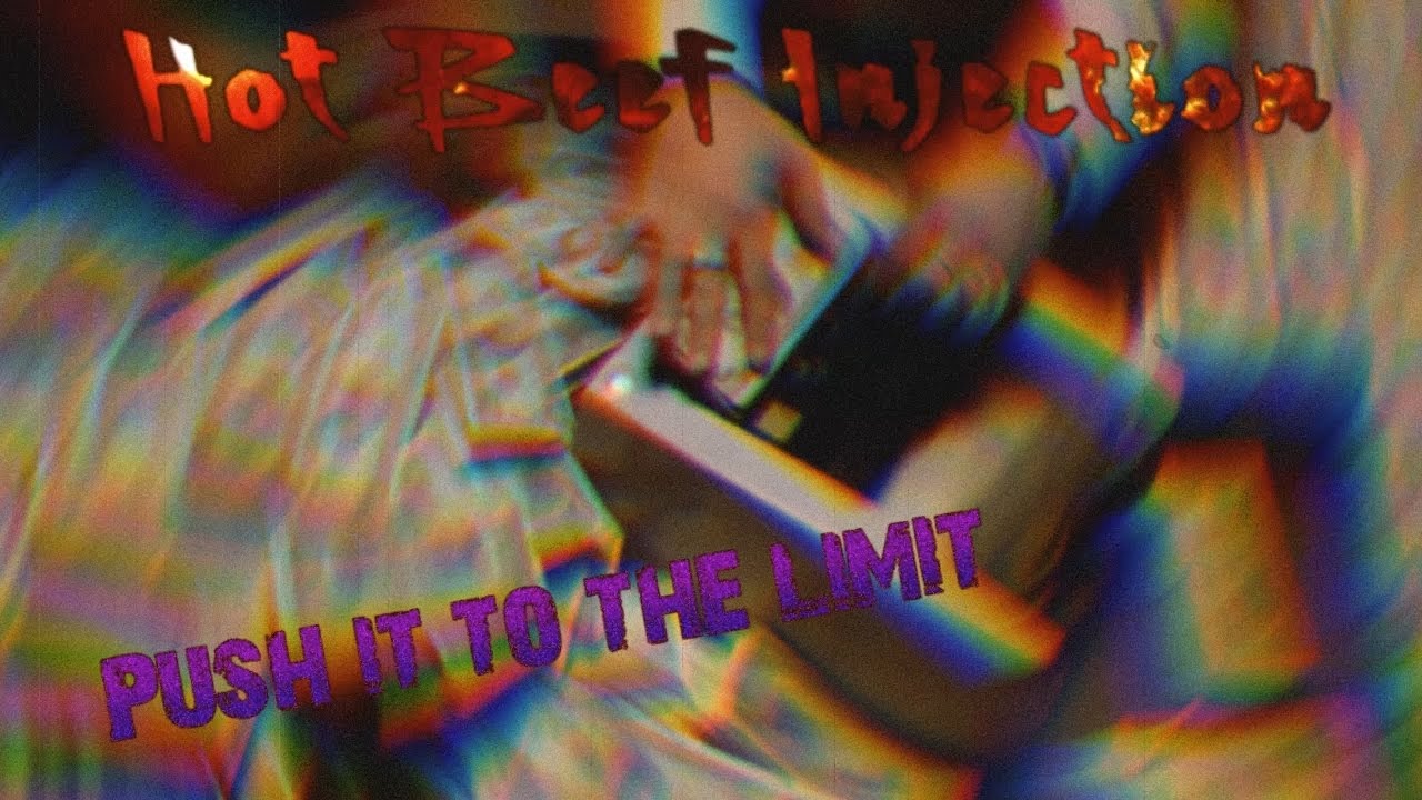 Hot Beef Injection - Push it to the limit