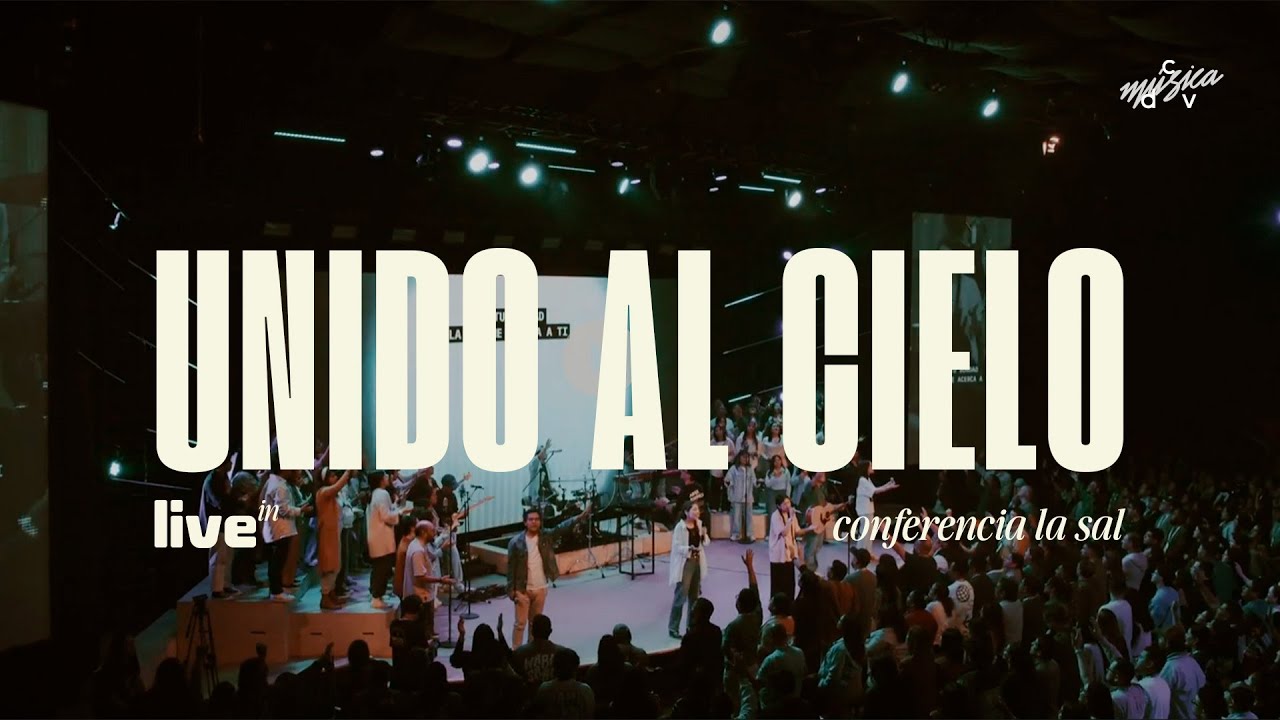 Unido al cielo • Live in Conferencia La Sal - caminodevida música (Videoclip)