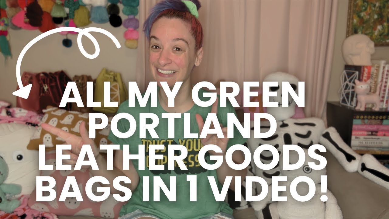 ALL my GREEN Portland Leather Goods bags in ONE VIDEO! 