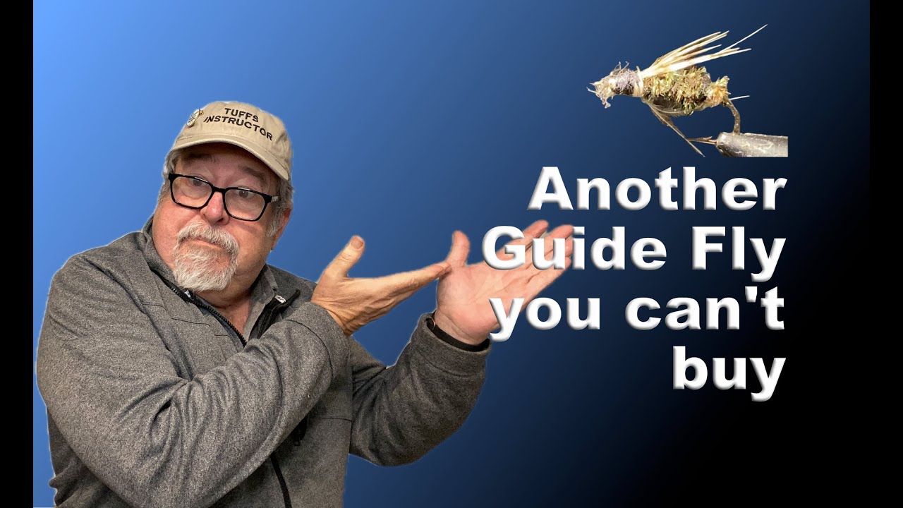 Guide fly #2 Another fly you can't buy!