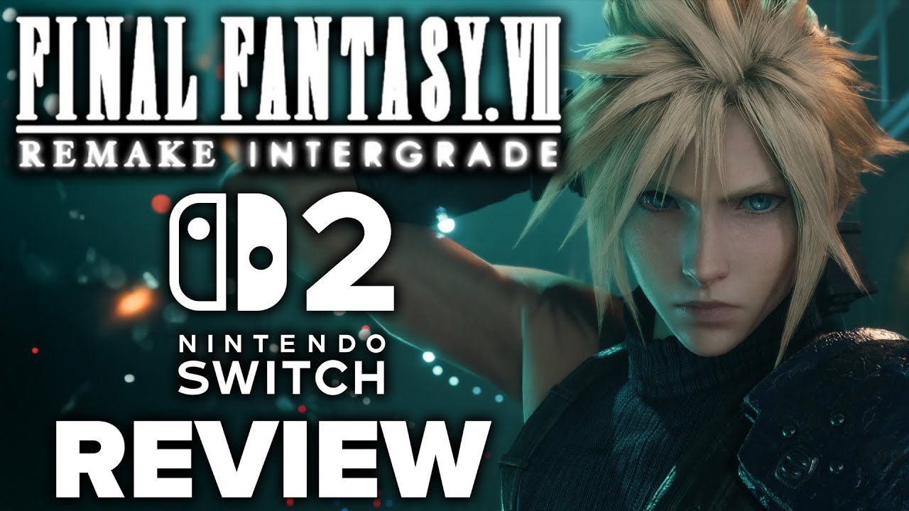 Final Fantasy 7 Remake Intergrade Switch 2 Review - A Fantastic Version On The Go