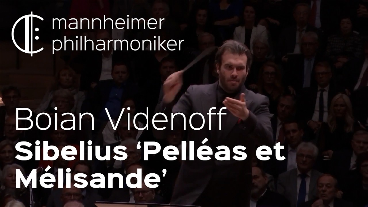 Sibelius: Pelléas et Mélisande / Boian Videnoff - Mannheimer Philharmoniker