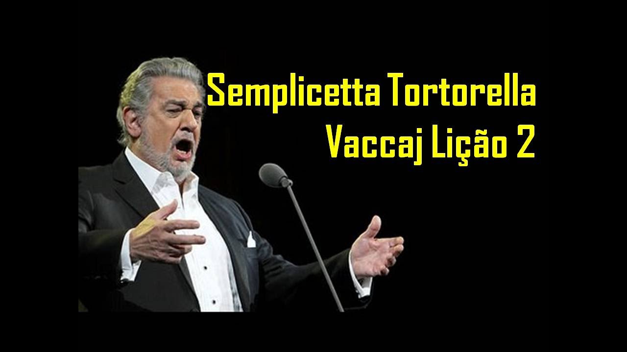 AULA DE CANTO LÍRICO Técnica Vocal Ópera Vaccai NICOLA VACCAJ Lição 2 Semplicetta Tortorella
