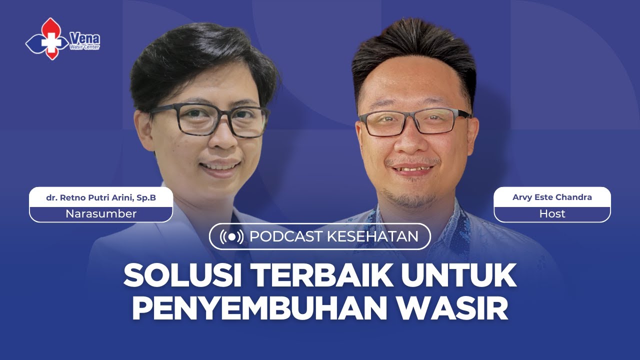 Podcast - Solusi Terbaik Untuk Penyembuhan Wasir