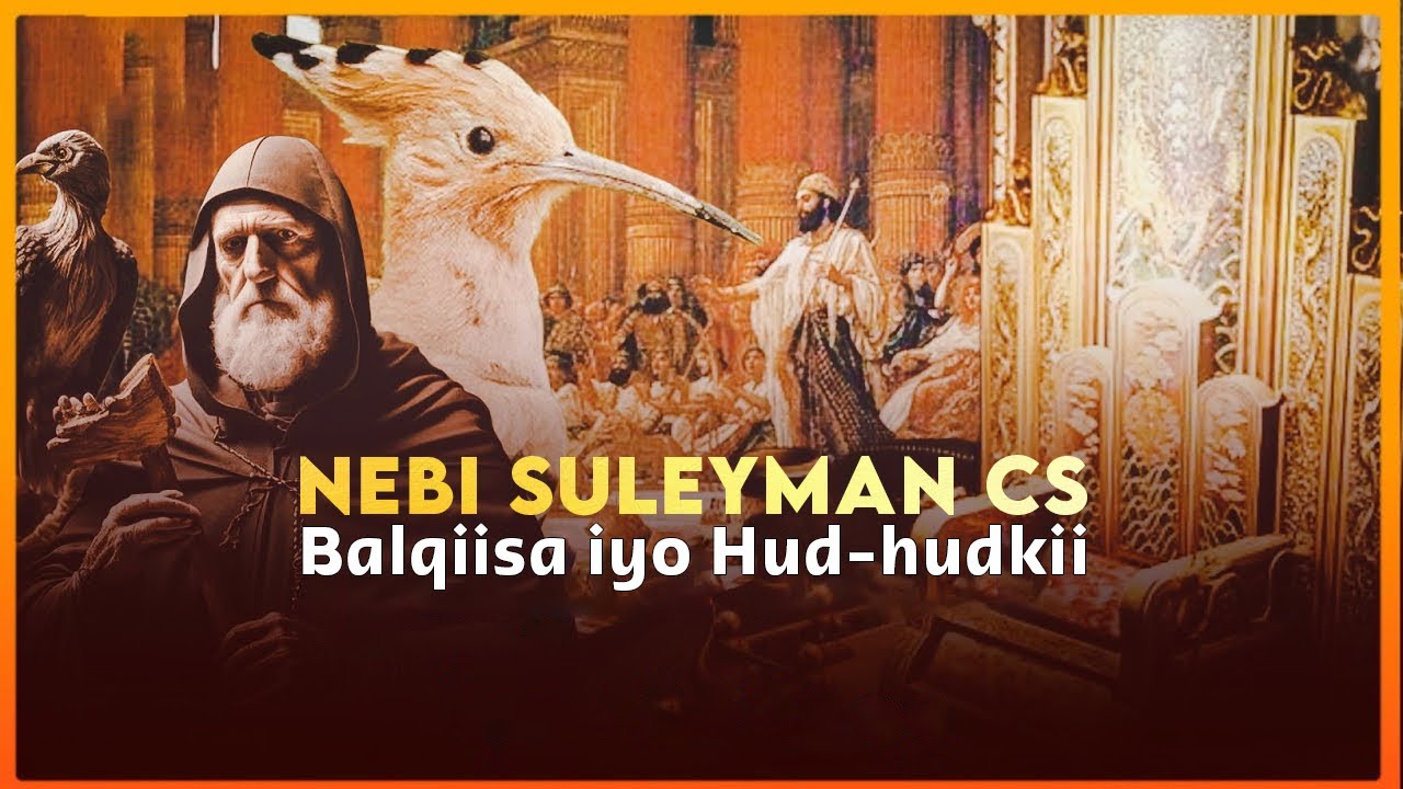 Sheekada Nebi Sulaimaan (CS) iyo Balqiisa - Boqortooyada Saba Laga soo bilaabo kufriga ilaa iimaanka