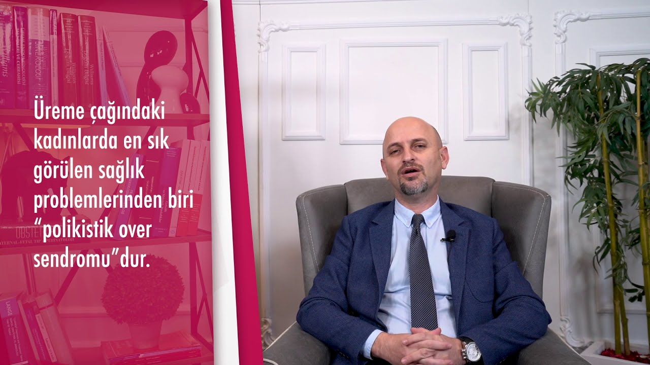 PKOS nedir ve belirtileri nelerdir? - Doç. Dr. Semih Zeki Uludağ (Tüp Bebek - IVF)