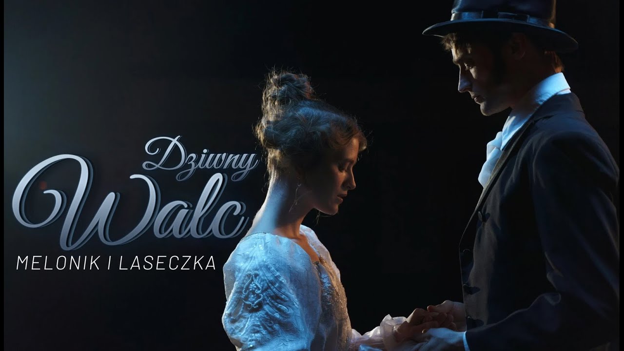 Melonik i Laseczka -  Dziwny walc