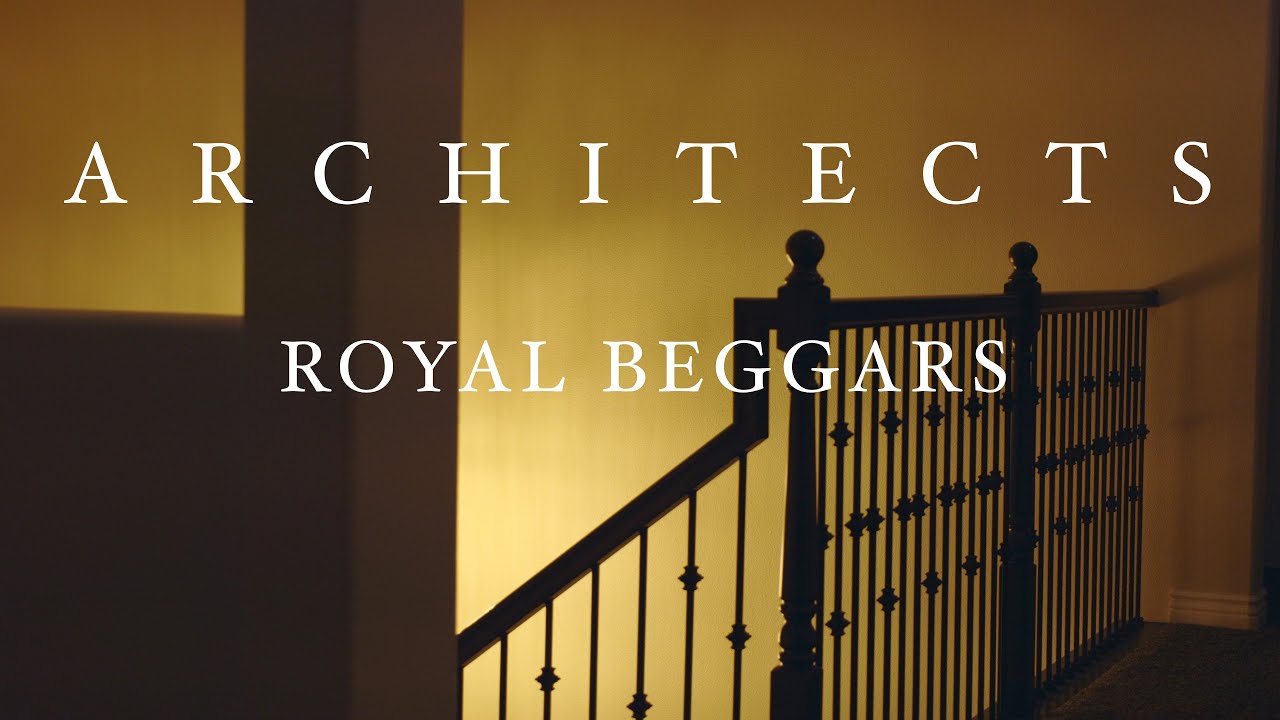 ARCHITECTS | ROYAL BEGGARS