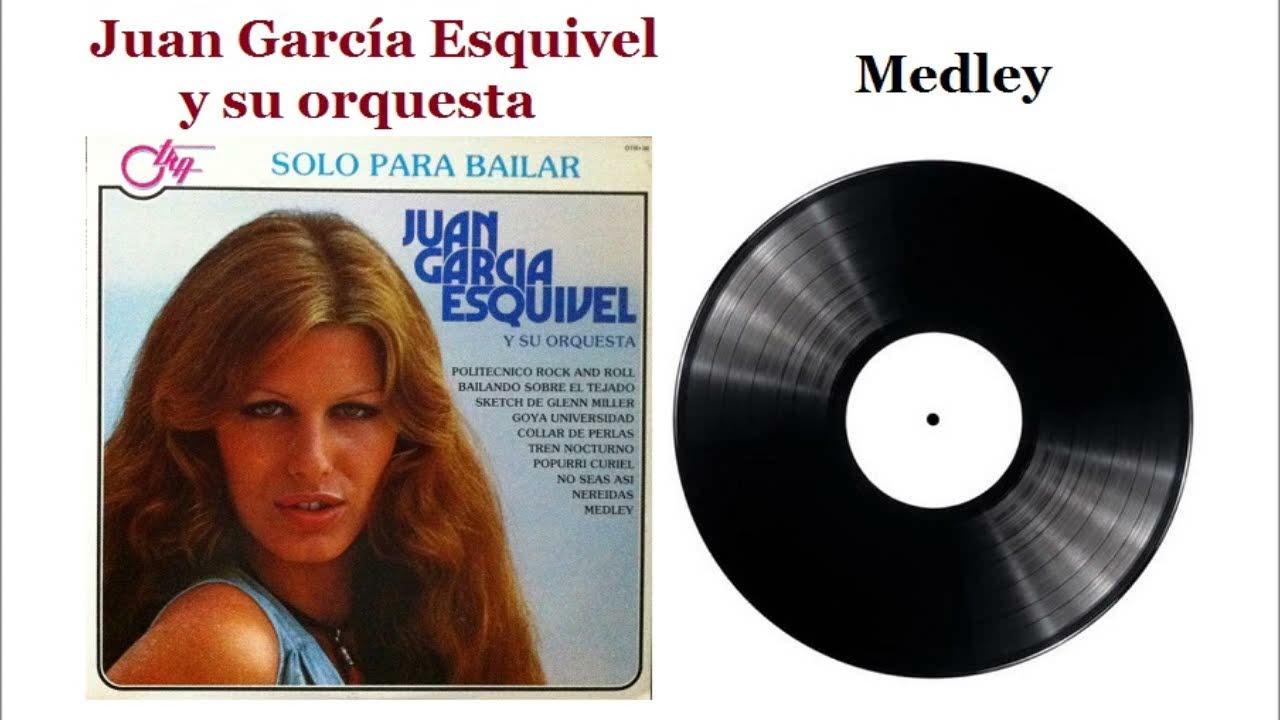 Medley - Juan García Esquivel y su orquesta
