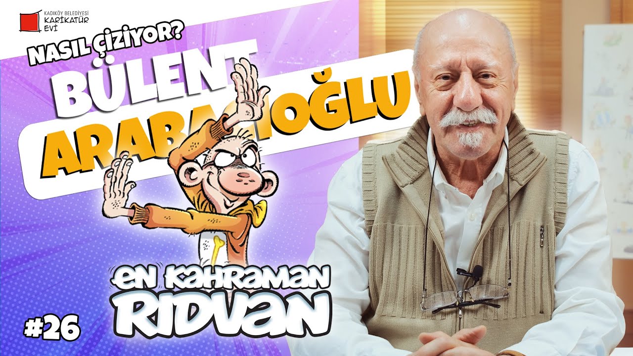Bülent Arabacıoğlu Nasıl 