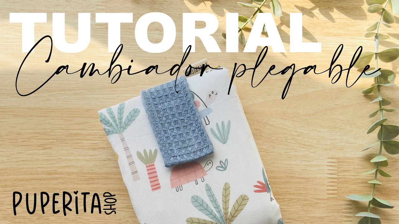 TUTORIAL CAMBIADOR PLEGABLE BEBÉ | PUPERITA SHOP