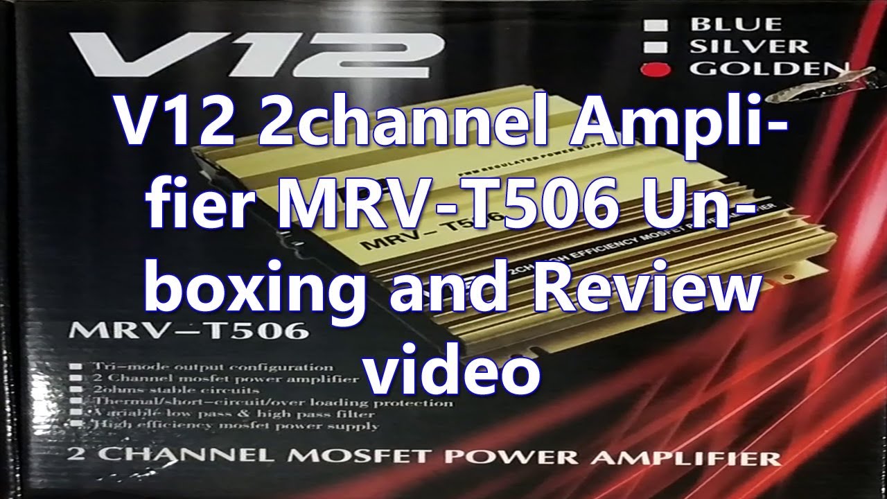 V12 2channel Amplifier MRV-T506 Unboxing and Review video