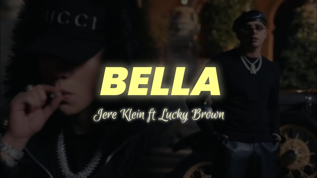 BELLA - JERE KLEIN FT LUCKY BROWN | LETRA