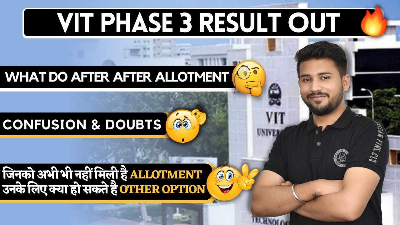 VIT Phase 3 Result Out 🔥 | What to do after allotment | Confusion, Doubts? | VITEEE 2021 🔥