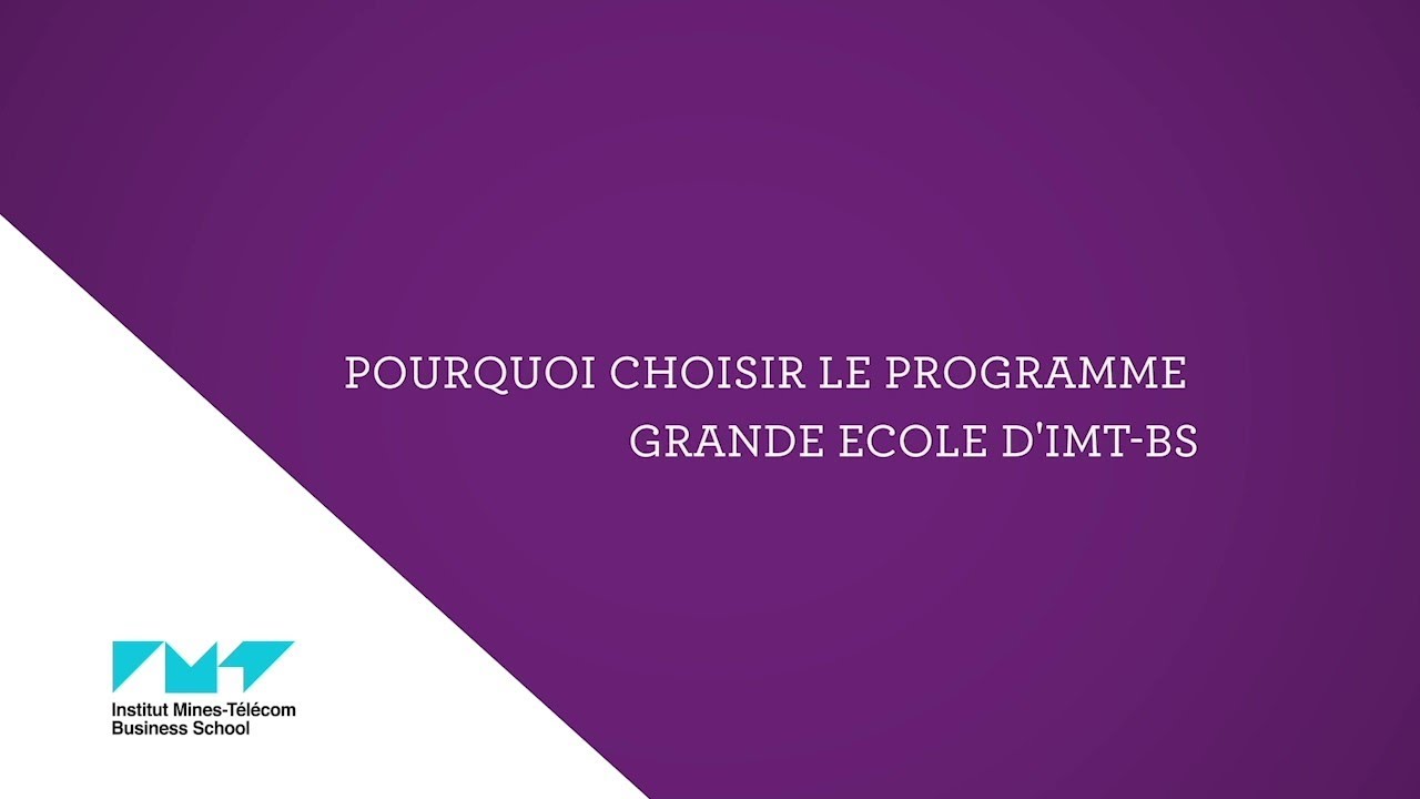 Pourquoi choisir le Programme Grande Ecole IMT-BS ?