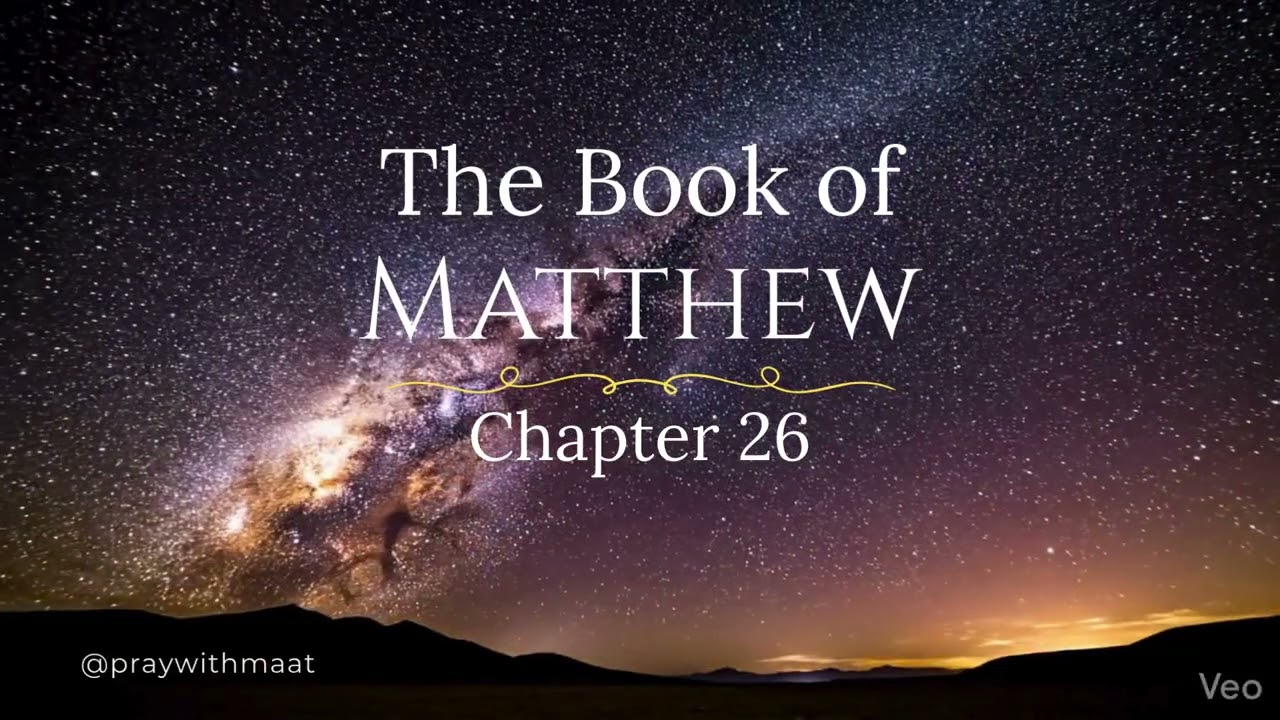 Matthew Chapter 26 |From Betrayal to Prayer  |Audio Bible
