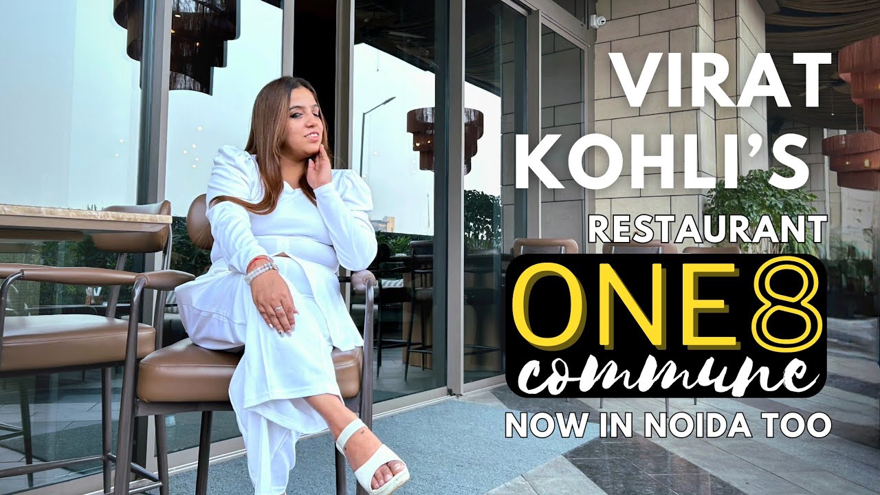 Virat Kohli Restaurant Now in Noida|One 8 Commune Noida|Best Restaurants in Noida|One 8 Restaurant