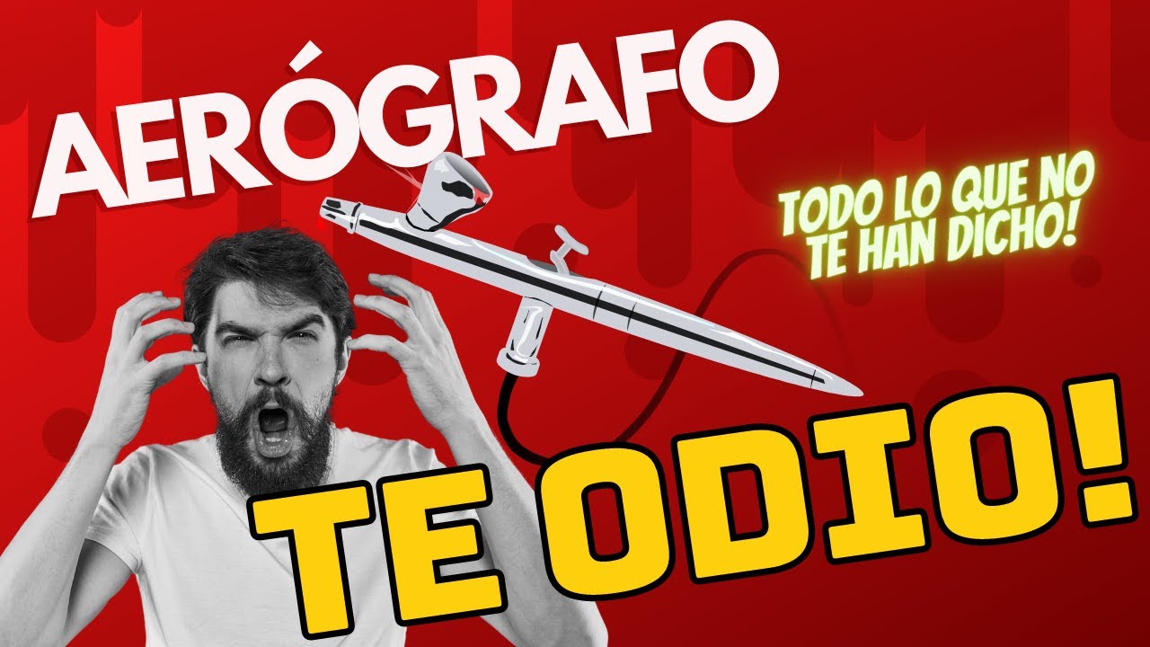 Aerografo lo Odio.  Te cuento lo que no te han dicho.