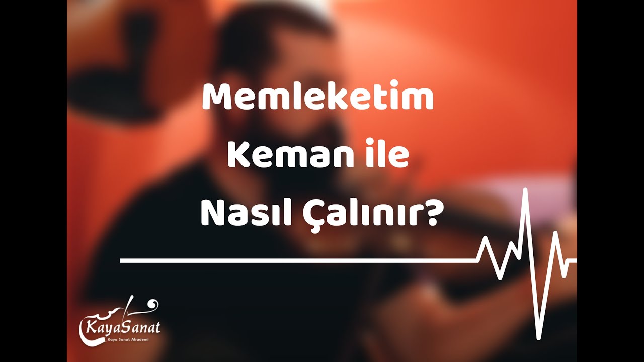 🎻 Memleketim Kemanla Nasıl Çalınır?