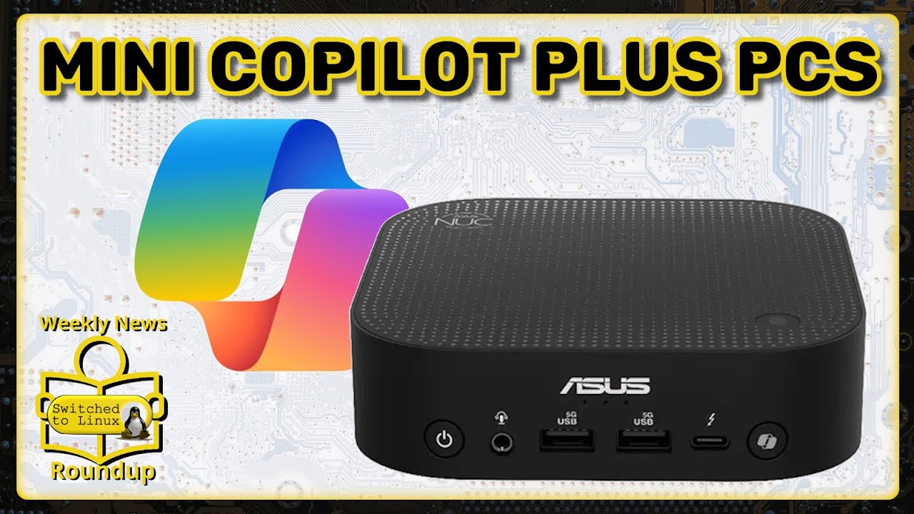 Mini Copilot Plus PCs | Weekly News Roundup