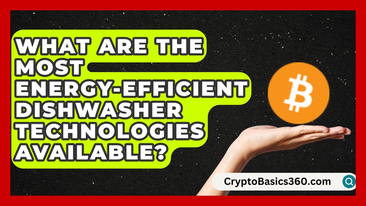 What Are the Most Energy-Efficient Dishwasher Technologies Available? | Home Appliance Report
