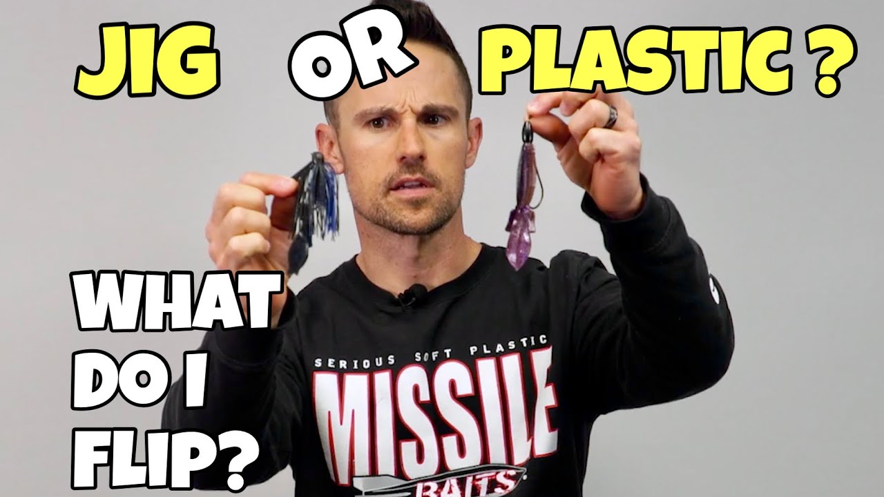 JIG OR SOFT PLASTIC? - What do I flip?