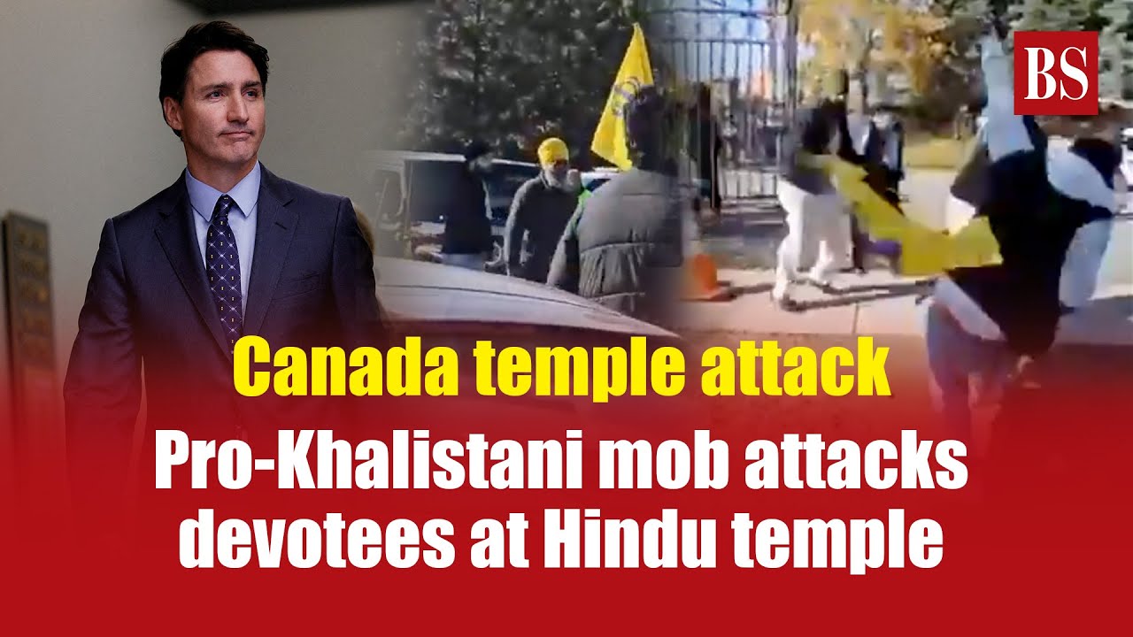 Pro-Khalistani mob attacks devotees at Hindu temple in Canada's Brampton | Justin Trudeau