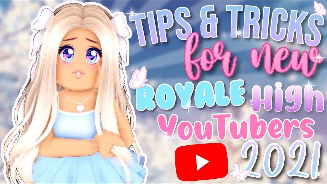 TIPS ON HOW TO BECOME A SUCCESSFUL ROYALE HIGH YOUTUBER| Roblox Royale High