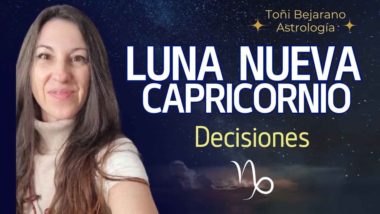 🌑🔮 Esta LUNA NUEVA en CAPRICORNIO ♑¿Obligada/o a DECIDIR?