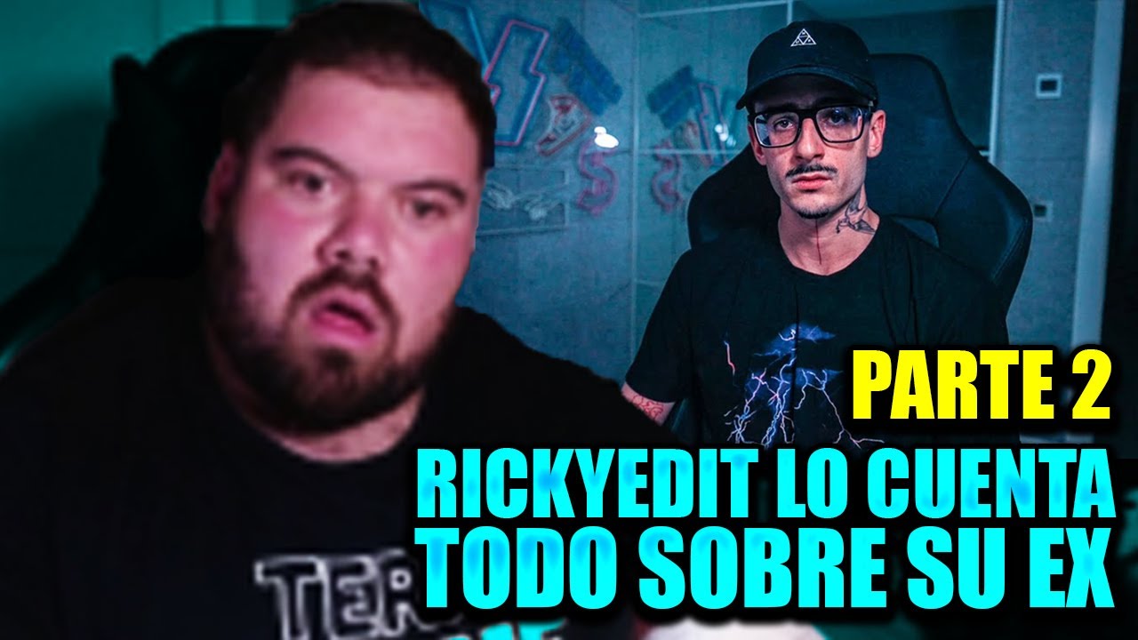RICKYEDIT CUENTA TODO SOBRE LA INFIDELIDAD DE SU EX PARTE 2