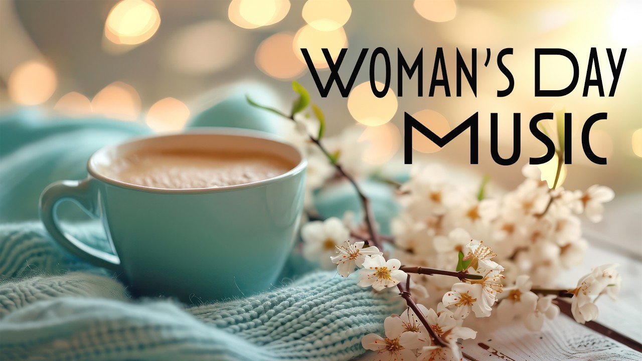 8 March Women&rsquo;s Day Music 🌸 Spring Coffee Bossa Nova for Calm & Cozy Mornings ☕🎶